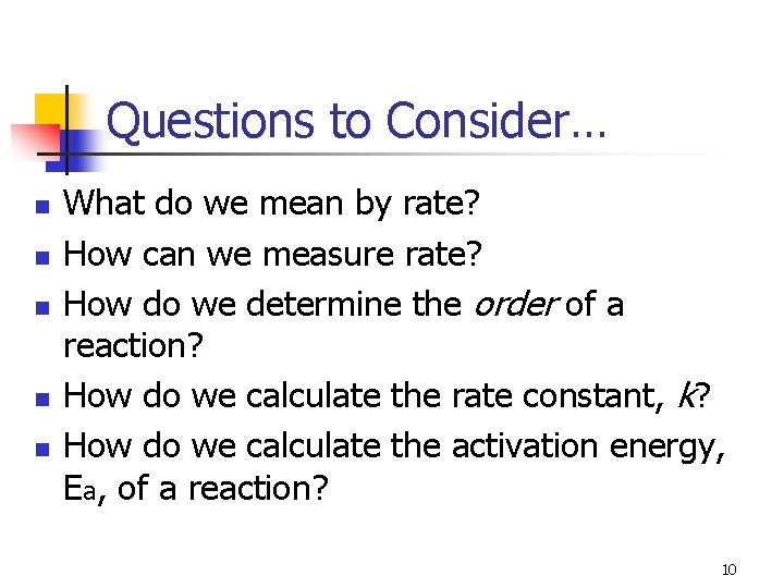 Questions to Consider… n n n What do we mean by rate? How can