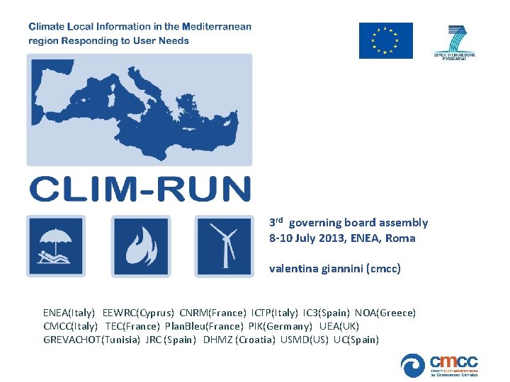 3 rd governing board assembly 8 -10 July 2013, ENEA, Roma valentina giannini (cmcc)