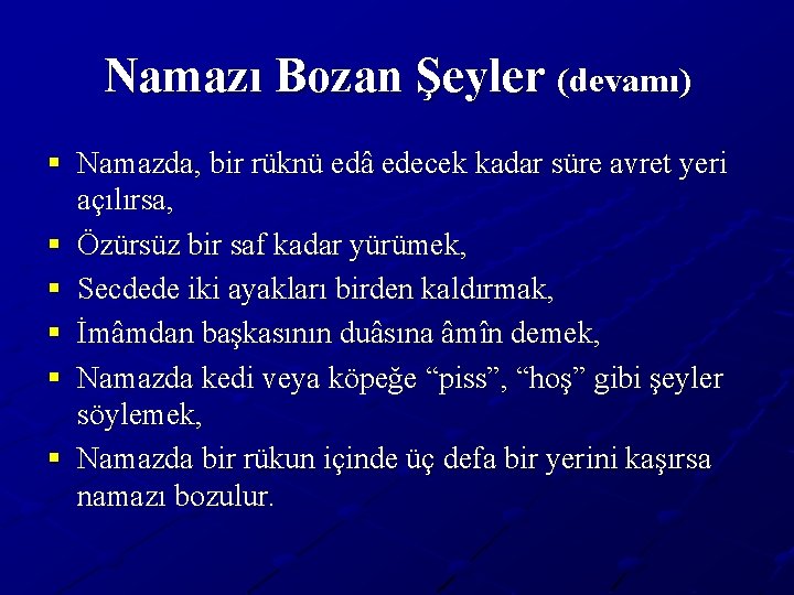 Namazı Bozan Şeyler (devamı) § Namazda, bir rüknü edâ edecek kadar süre avret yeri