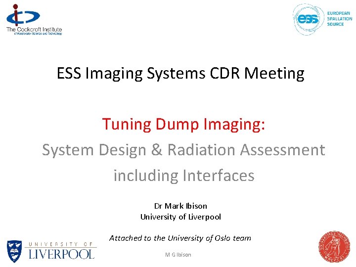 ESS Imaging Systems CDR Meeting Tuning Dump Imaging: System Design & Radiation Assessment including