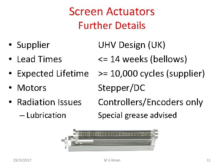 Screen Actuators Further Details • • • Supplier Lead Times Expected Lifetime Motors Radiation