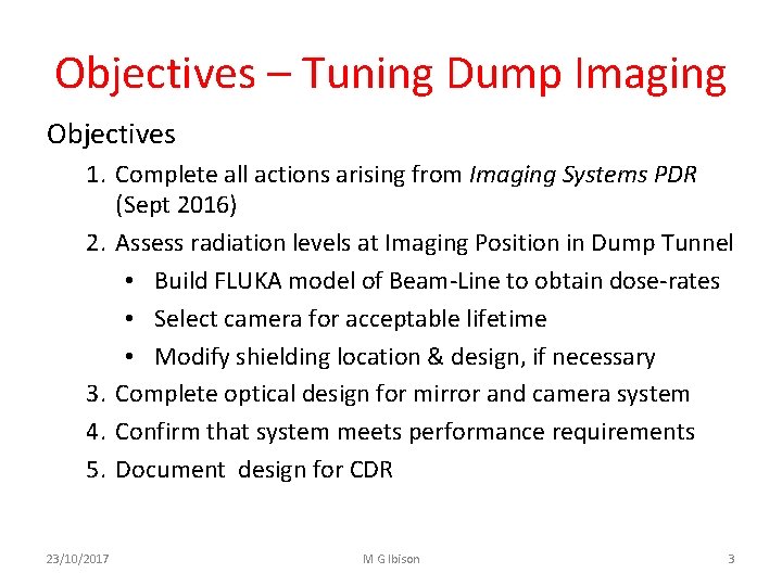 Objectives – Tuning Dump Imaging Objectives 1. Complete all actions arising from Imaging Systems