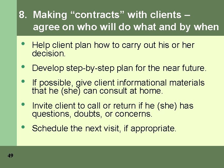 8. Making “contracts” with clients – agree on who will do what and by