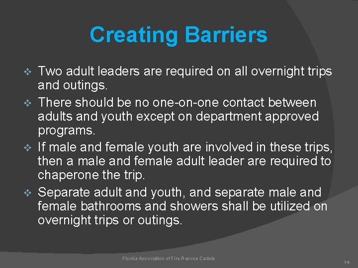 Creating Barriers Two adult leaders are required on all overnight trips and outings. v
