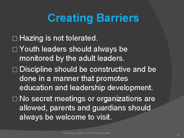 Creating Barriers � Hazing is not tolerated. � Youth leaders should always be monitored