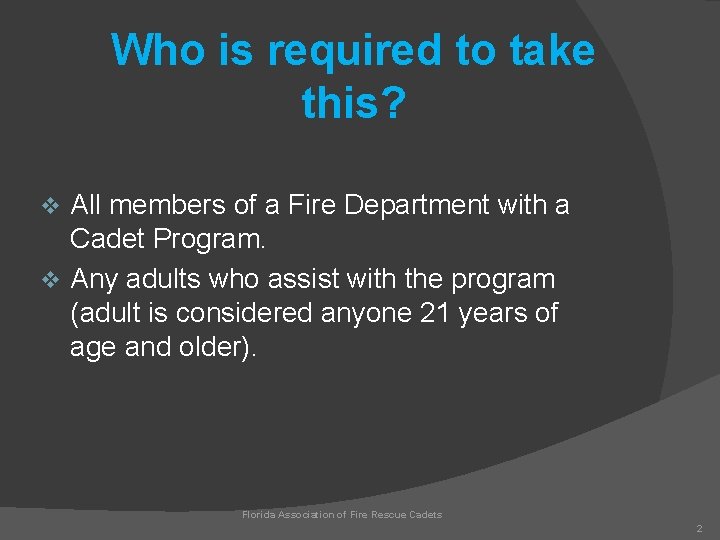 Who is required to take this? All members of a Fire Department with a