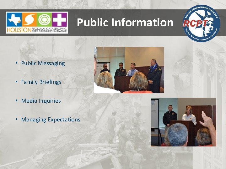 Public Information • Public Messaging • Family Briefings • Media Inquiries • Managing Expectations
