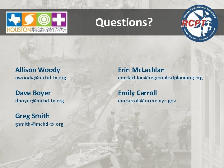 Questions? Allison Woody Erin Mc. Lachlan Dave Boyer Emily Carroll awoody@mchd-tx. org dboyer@mchd-tx. org