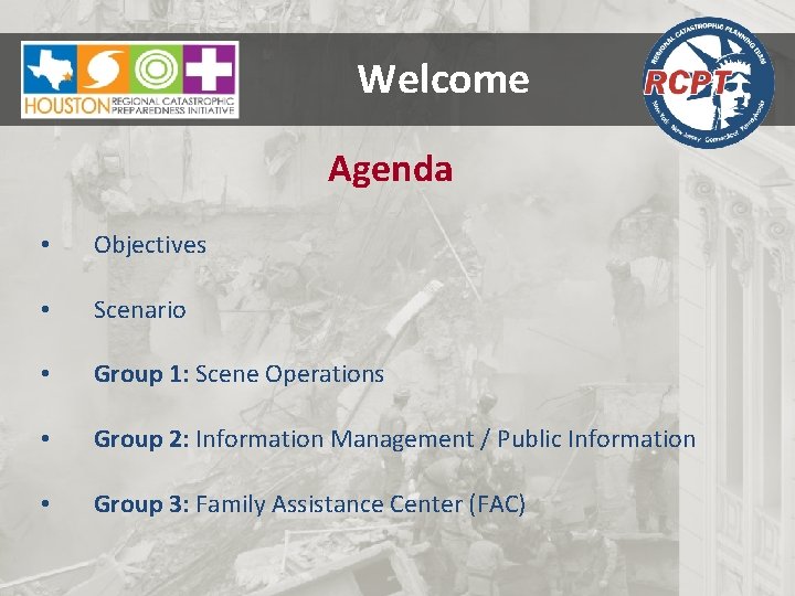 Welcome Agenda • Objectives • Scenario • Group 1: Scene Operations • Group 2: