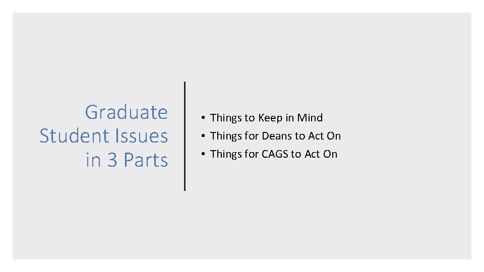 Graduate Student Issues in 3 Parts • Things to Keep in Mind • Things