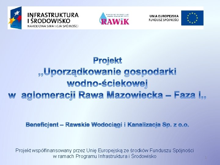 Projekt współfinansowany przez Unię Europejską ze środków Funduszu Spójności w ramach Programu Infrastruktura i