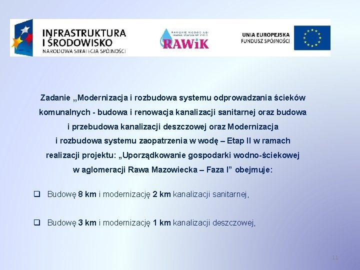Zadanie , , Modernizacja i rozbudowa systemu odprowadzania ścieków komunalnych - budowa i renowacja