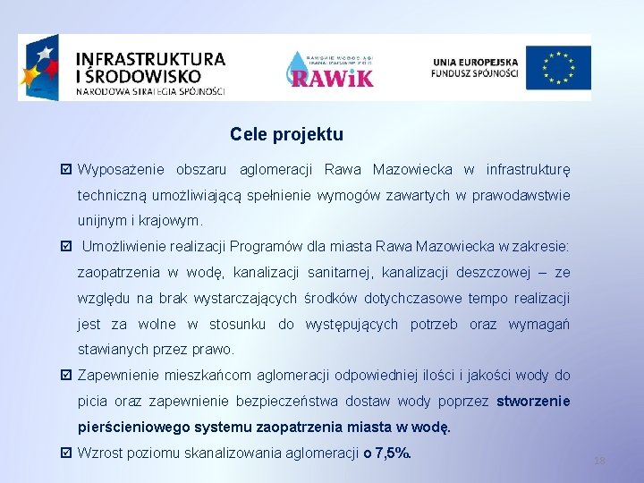 Cele projektu Wyposażenie obszaru aglomeracji Rawa Mazowiecka w infrastrukturę techniczną umożliwiającą spełnienie wymogów zawartych