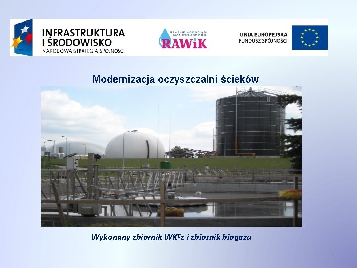 Modernizacja oczyszczalni ścieków Wykonany zbiornik WKFz i zbiornik biogazu 9 