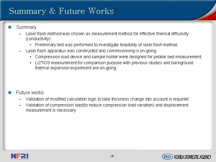 Summary & Future Works n Summary – Laser flash method was chosen as measurement