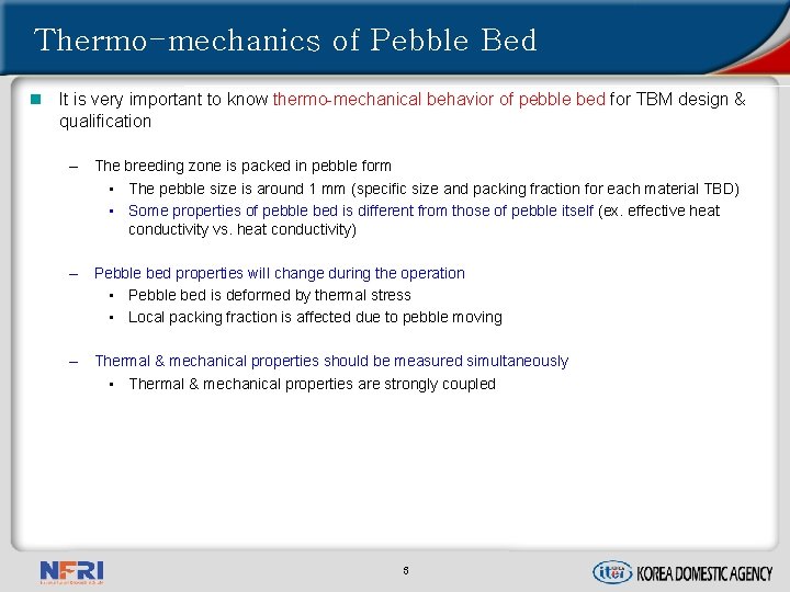 Thermo-mechanics of Pebble Bed n It is very important to know thermo-mechanical behavior of