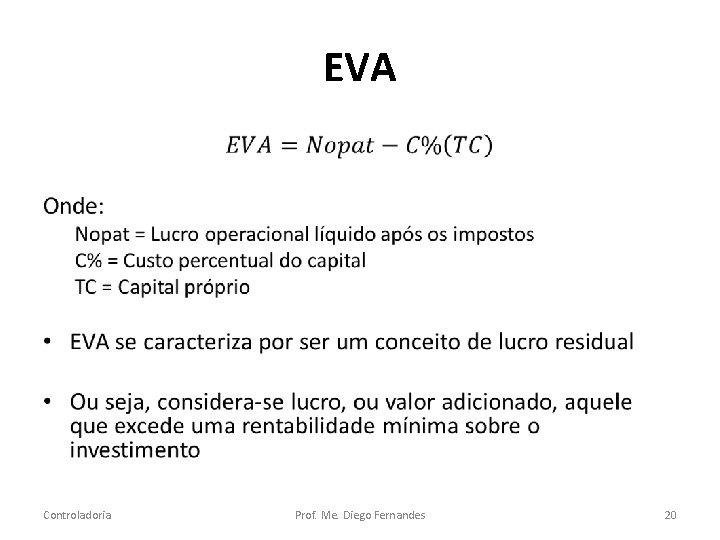 EVA • Controladoria Prof. Me. Diego Fernandes 20 