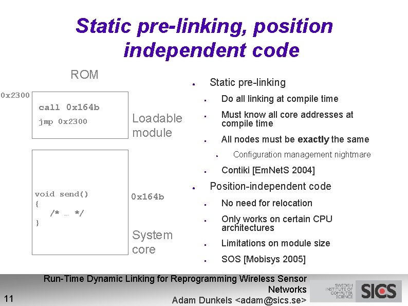Static pre-linking, position independent code ROM 0 x 2300 call 0 x 164 b