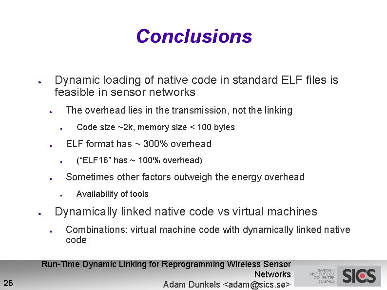 Conclusions Dynamic loading of native code in standard ELF files is feasible in sensor