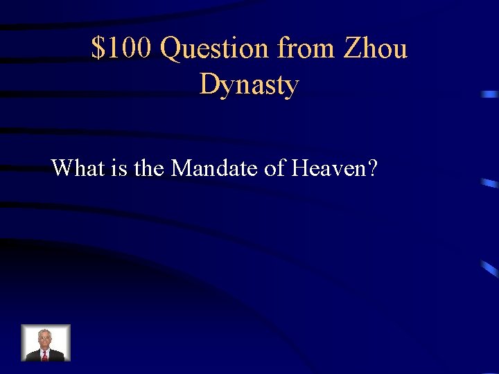 $100 Question from Zhou Dynasty What is the Mandate of Heaven? 