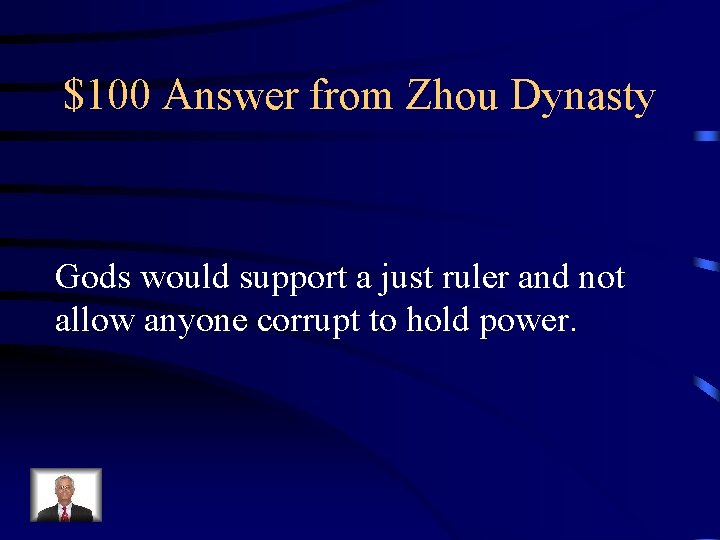 $100 Answer from Zhou Dynasty Gods would support a just ruler and not allow