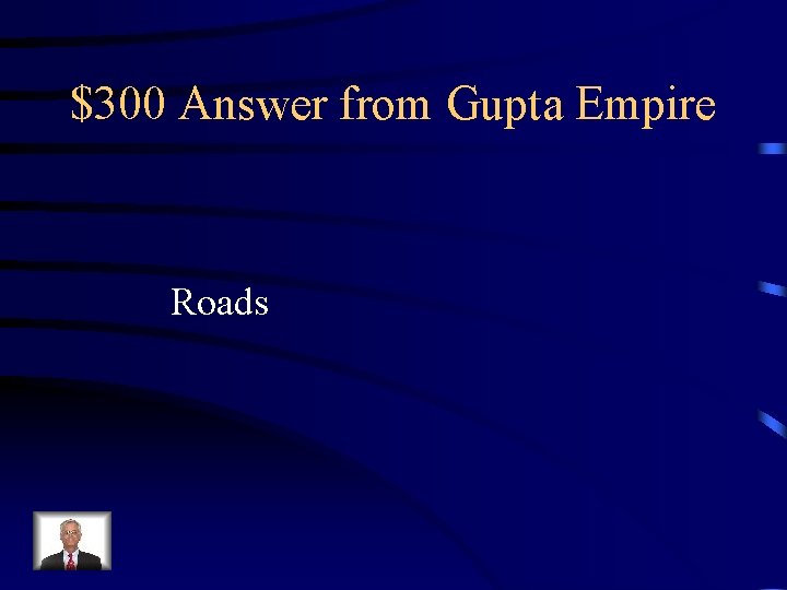 $300 Answer from Gupta Empire Roads 