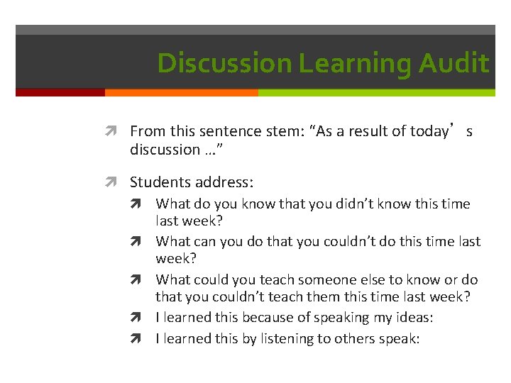 Discussion Learning Audit From this sentence stem: “As a result of today’s discussion …”