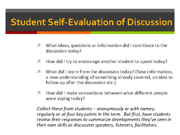 Student Self-Evaluation of Discussion What ideas, questions or information did I contribute to the
