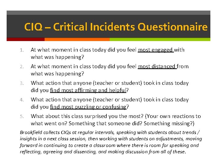 CIQ – Critical Incidents Questionnaire 1. At what moment in class today did you