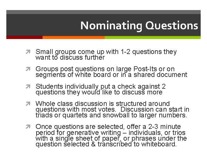 Nominating Questions Small groups come up with 1 -2 questions they want to discuss