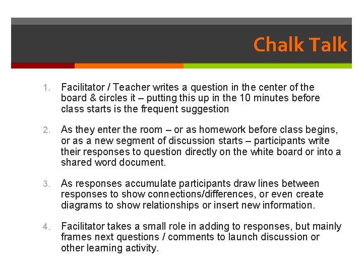 Chalk Talk 1. Facilitator / Teacher writes a question in the center of the