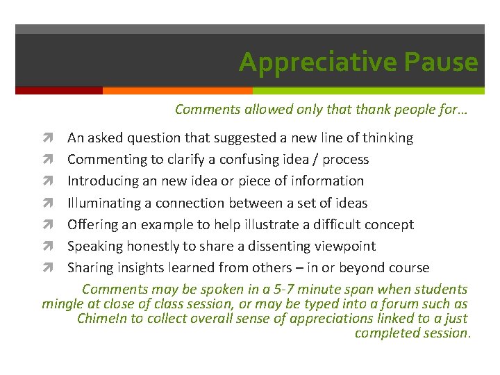 Appreciative Pause Comments allowed only that thank people for… An asked question that suggested