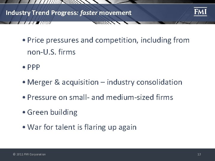 Industry Trend Progress: faster movement • Price pressures and competition, including from non-U. S.