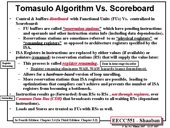 Tomasulo Algorithm Vs. Scoreboard • • Register Renaming • Forwarding • Control & buffers