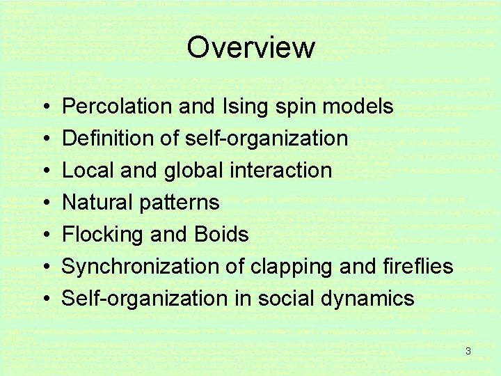 Overview • • Percolation and Ising spin models Definition of self-organization Local and global