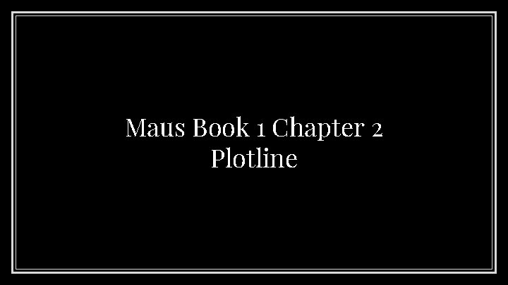 Maus Book 1 Chapter 2 Plotline 