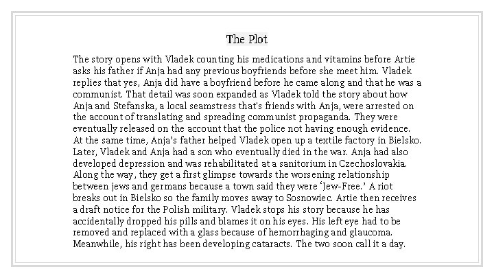 The Plot The story opens with Vladek counting his medications and vitamins before Artie