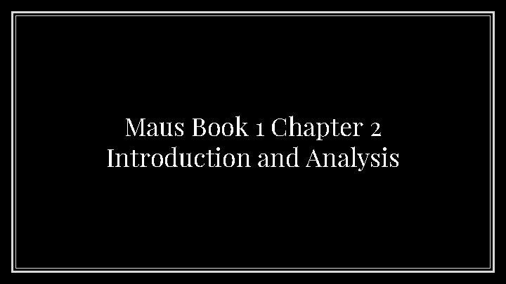 Maus Book 1 Chapter 2 Introduction and Analysis 