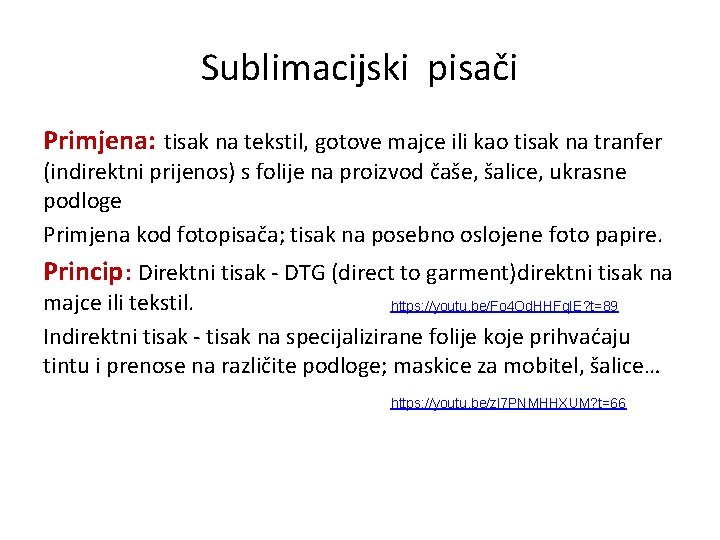 Sublimacijski pisači Primjena: tisak na tekstil, gotove majce ili kao tisak na tranfer (indirektni