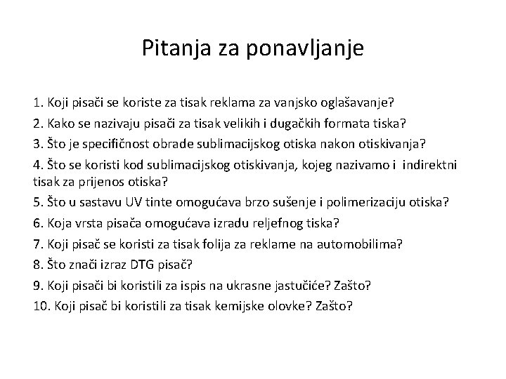 Pitanja za ponavljanje 1. Koji pisači se koriste za tisak reklama za vanjsko oglašavanje?