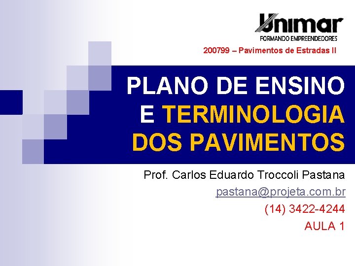 200799 – Pavimentos de Estradas II PLANO DE ENSINO E TERMINOLOGIA DOS PAVIMENTOS Prof.