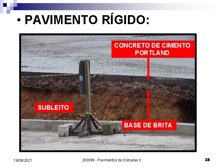 • PAVIMENTO RÍGIDO: CONCRETO DE CIMENTO PORTLAND SUBLEITO BASE DE BRITA 19/06/2021 200999
