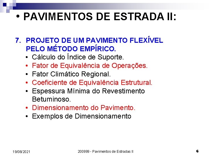  • PAVIMENTOS DE ESTRADA II: 7. PROJETO DE UM PAVIMENTO FLEXÍVEL PELO MÉTODO