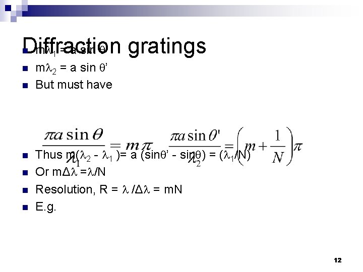 Diffraction gratings m = a sin n n n n 1 m 2 =