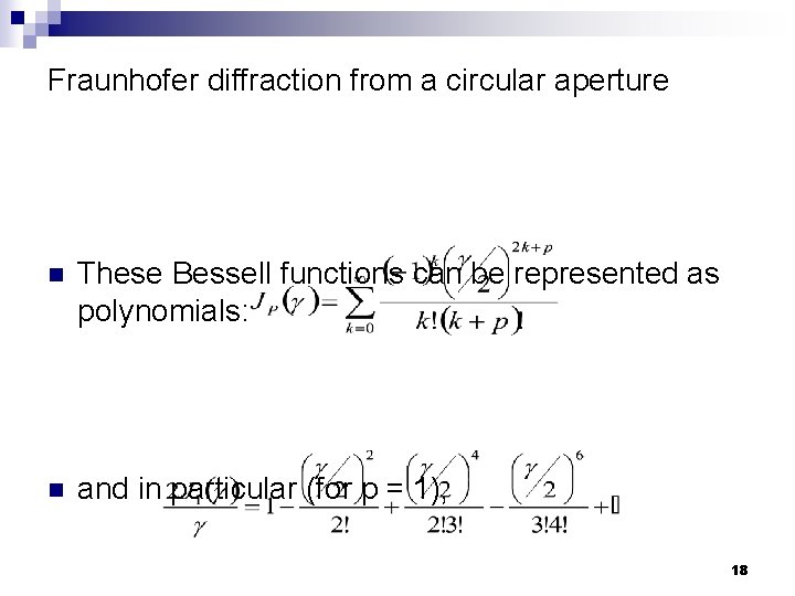 Fraunhofer diffraction from a circular aperture n These Bessell functions can be represented as