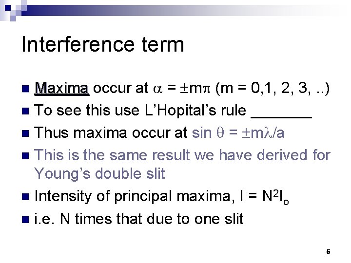Interference term Maxima occur at = m (m = 0, 1, 2, 3, .
