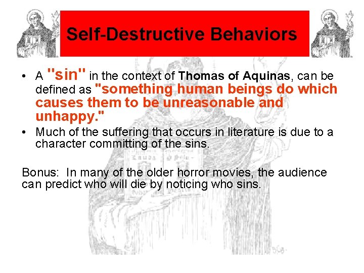 Self-Destructive Behaviors • A "sin" in the context of Thomas of Aquinas, can be