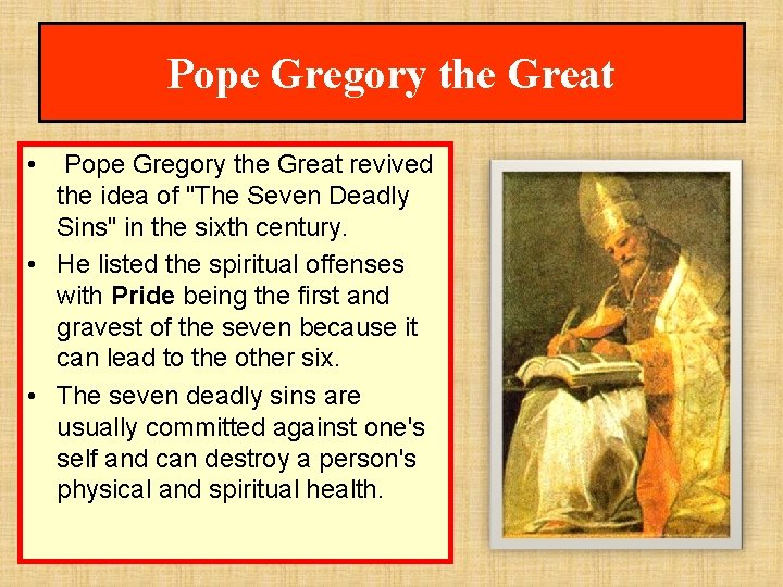 Pope Gregory the Great • Pope Gregory the Great revived the idea of "The