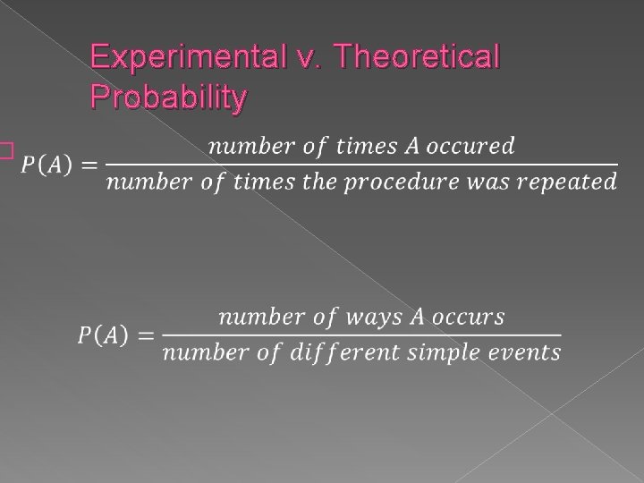 � Experimental v. Theoretical Probability 