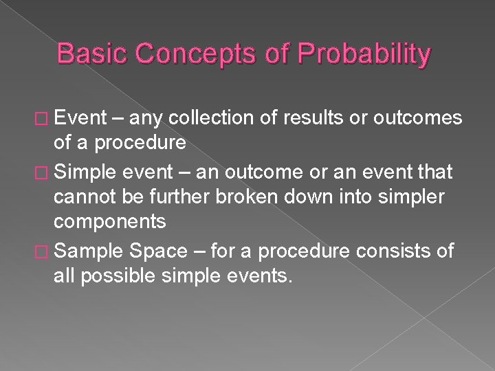 Basic Concepts of Probability � Event – any collection of results or outcomes of